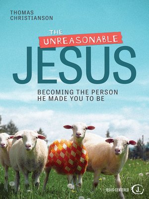cover image of The Unreasonable Jesus